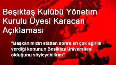 Beşiktaş Kulübü Yönetim Kurulu Üyesi Karacan Açıklaması