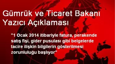 Gümrük ve Ticaret Bakanı Yazıcı Açıklaması