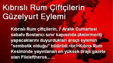 Kıbrıslı Rum Çiftçilerin Güzelyurt Eylemi