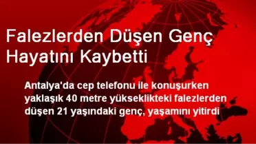Falezlerden Düşen Genç Hayatını Kaybetti