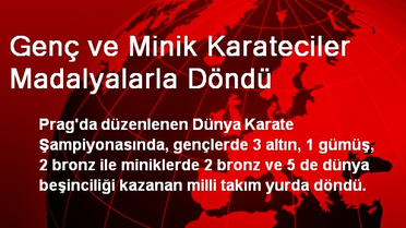 Genç ve Minik Karateciler Madalyalarla Döndü