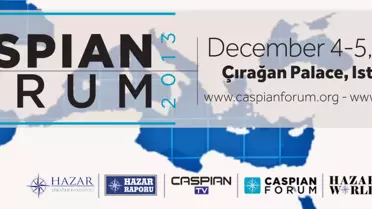 'Hazar Forumu' Yarın Başlıyor