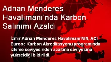 Adnan Menderes Havalimanı'nda Karbon Salınımı Azaldı
