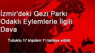 İzmir'deki Gezi Parkı Odaklı Eylemlerle İlgili Dava