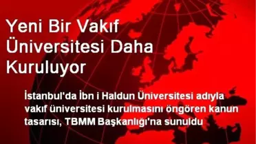 Yeni Bir Vakıf Üniversitesi Daha Kuruluyor