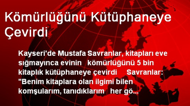 Kömürlüğünü Kütüphaneye Çevirdi