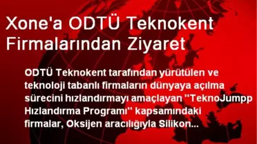 Xone'a ODTÜ Teknokent Firmalarından Ziyaret