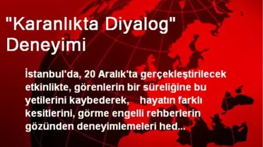 'Karanlıkta Diyalog' Deneyimi