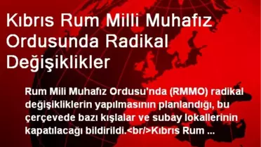 Kıbrıs Rum Milli Muhafız Ordusunda Radikal Değişiklikler
