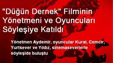 Düğün Dernek Filminin Ekibi CÜ'de Söyleşiye Katıldı