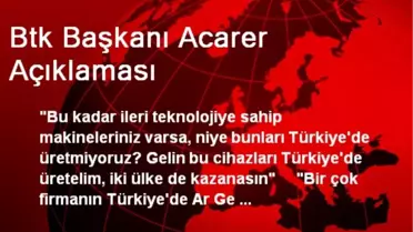 Btk Başkanı Acarer Açıklaması