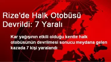 Rize'de Halk Otobüsü Devrildi: 7 Yaralı