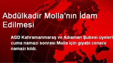 Abdülkadir Molla'nın İdam Edilmesi