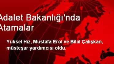 Adalet Bakanlığında Atamalar Yapıldı