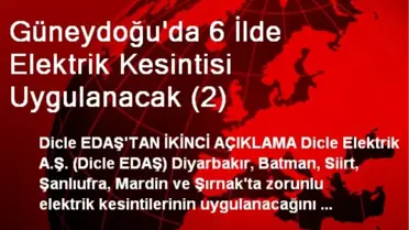 Güneydoğu'da 6 İlde Elektrik Kesintisi Uygulanacak (2)