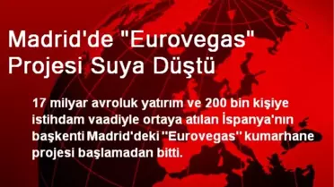Madrid'de 'Eurovegas' Projesi Suya Düştü