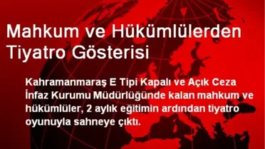 Mahkum ve Hükümlülerden Tiyatro Gösterisi