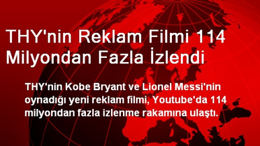 THY'nin Reklam Filmi 114 Milyondan Fazla İzlendi