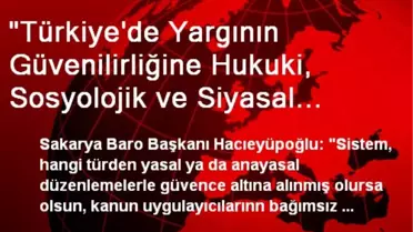 'Türkiye'de Yargının Güvenilirliğine Hukuki, Sosyolojik ve Siyasal Bakış Konferansı'