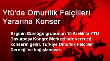 Ytü'de Omurilik Felçlileri Yararına Konser