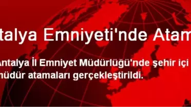 Antalya Emniyeti'ne Atama