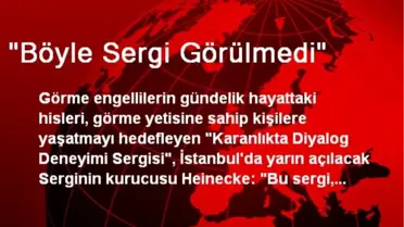 'Böyle Sergi Görülmedi'