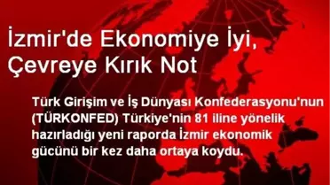 İzmir'de Ekonomiye İyi, Çevreye Kırık Not