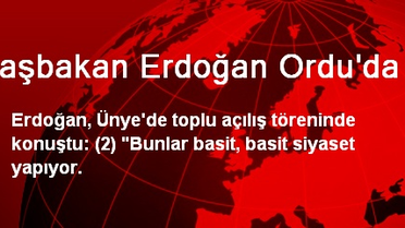 Başbakan Erdoğan Ordu'da