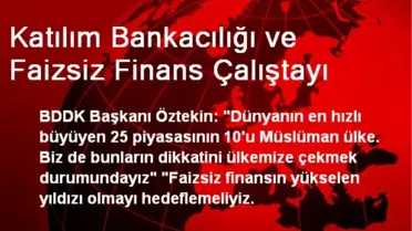 Katılım Bankacılığı ve Faizsiz Finans Çalıştayı