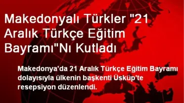 Makedonyalı Türkler, Türkçe Eğitim Bayramını Kutladı