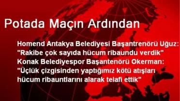 Potada Maçın Ardından