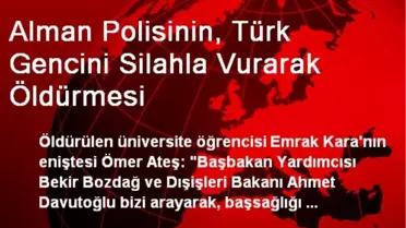 Alman Polisinin, Türk Gencini Silahla Vurarak Öldürmesi