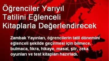 Öğrenciler Yarıyıl Tatilini Eğlenceli Kitaplarla Değerlendirecek