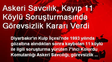 Askeri Savcılık, Kayıp 11 Köylü Soruşturmasında Görevsizlik Kararı Verdi