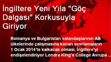 İngiltere Yeni Yıla 'Göç Dalgası' Korkusuyla Giriyor