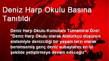 Deniz Harp Okulu Basına Tanıtıldı