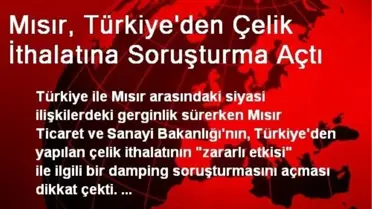 Mısır, Türkiye'den Çelik İthalatına Soruşturma Açtı