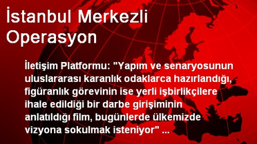 İstanbul Merkezli Operasyon