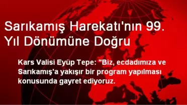 Sarıkamış Harekatı'nın 99. Yıl Dönümüne Doğru