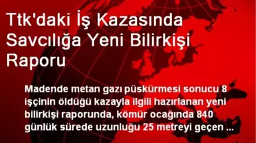 Ttk'daki İş Kazasında Savcılığa Yeni Bilirkişi Raporu