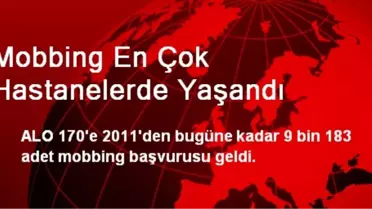 Mobbing En Çok Hastanelerde Yaşandı