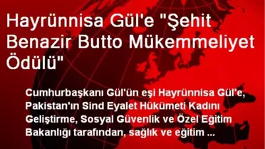 Hayrünnisa Gül'e 'Şehit Benazir Butto Mükemmeliyet Ödülü'