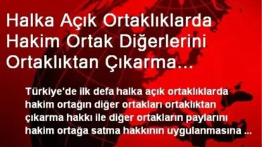 Halka Açık Ortaklıklarda Hakim Ortak Diğerlerini Ortaklıktan Çıkarma Uygulamasına İlişkin Esaslar...