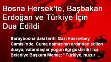 Bosna Hersek'te, Başbakan Erdoğan ve Türkiye İçin Dua Edildi