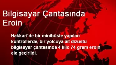 Bilgisayar Çantasında Eroin