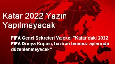 Katar 2022 Yazın Yapılmayacak