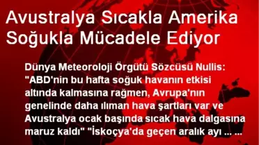 Avustralya Sıcakla Amerika Soğukla Mücadele Ediyor