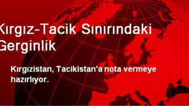 Kırgız-Tacik Sınırındaki Gerginlik