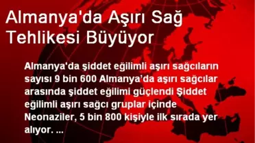 Almanya'da Aşırı Sağ Tehlikesi Büyüyor