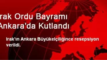 Irak Ordu Bayramı Ankara'da Kutlandı